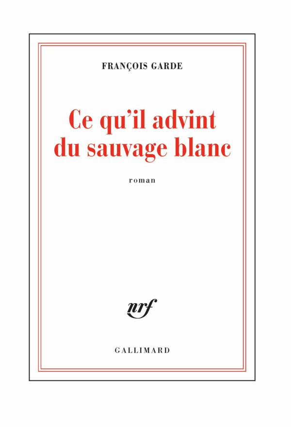 Couverture actuelle de Ce qu'il advint du sauvage blanc