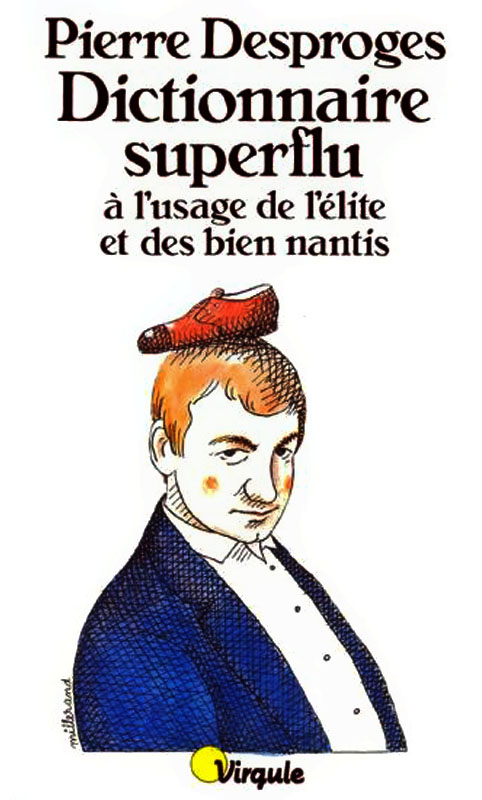 Couverture actuelle de Dictionnaire superflu a l'usage de l'elite et des bien nantis