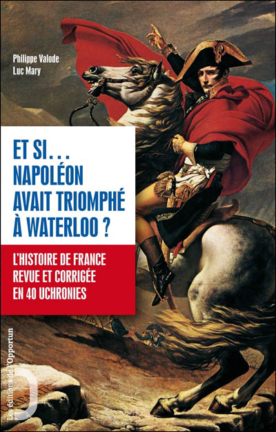 Couverture actuelle de Et si… Napoléon avait triomphé à Waterloo ?