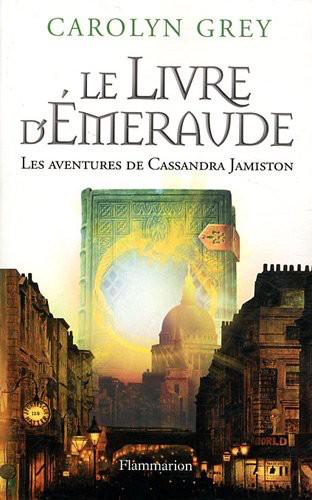 Couverture actuelle de Le Livre D'émeraude : Les Aventures De Cassandra Jamiston