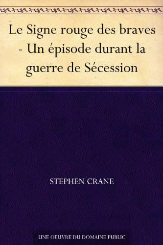 Couverture actuelle de Le Signe rouge des braves (Un épisode durant la guerre de Sécession)