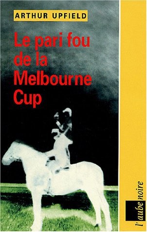 Couverture actuelle de Le pari fou de la Melbourne Cup