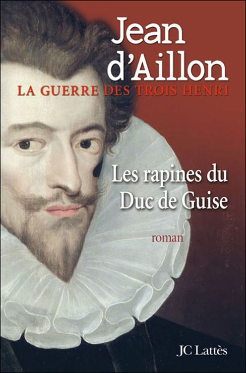Couverture actuelle de Les Rapines Du Duc De Guise