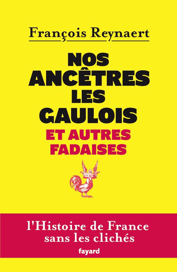 Couverture actuelle de Nos ancêtres les Gaulois et autres fadaises